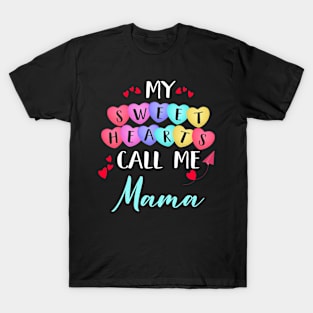 My Sweethearts Call Me Mama, Funny Valentine's Day T-Shirt